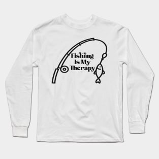 Fishing Is My Therapy Long Sleeve T-Shirt